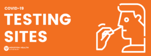 Icon of person administering Covid-19 test with text reading "Covid-19 Testing Sites." The Houston Health Department logo is on the bottom left. 